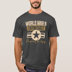 World War II Enthusiast - Preserving The Legacy T-Shirt