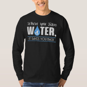 World Water Day For Women Men Save The Water T-Shirt