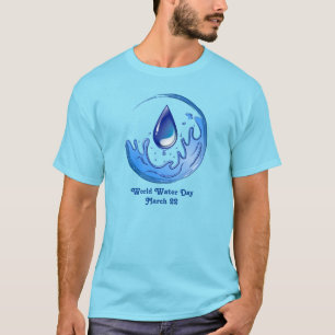 World Water Day Save Water Save Earth T-Shirt
