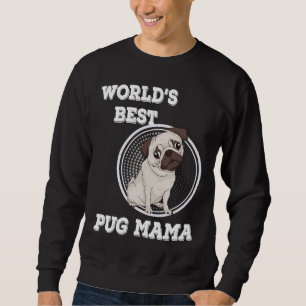 World&x27;s Best Pug Mama Fitted Scoop T-Shirt 593 Sweatshirt