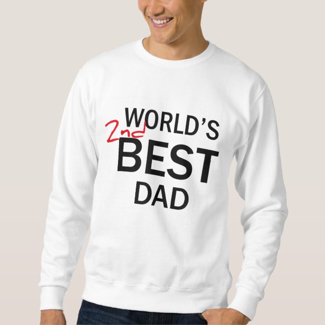 World's 2nd Best Dad Father's Day Funny Gag Gift J Sweatshirt (Front)