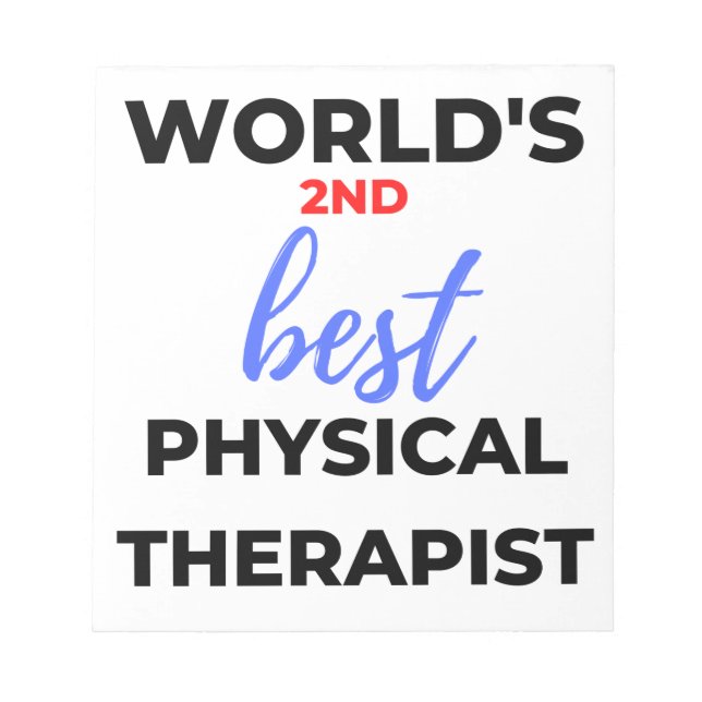 World's 2nd Best Physical Therapist 2 Notepad (Front)