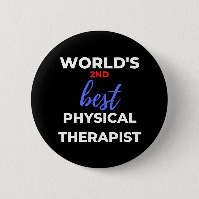 World's 2nd Best Physical Therapist 6 Cm Round Badge (Front)