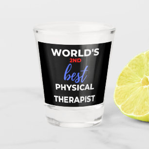 World's 2nd Best Physical Therapist Shot Glass