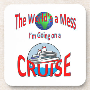 World's a Mess Cruise Humour Coaster