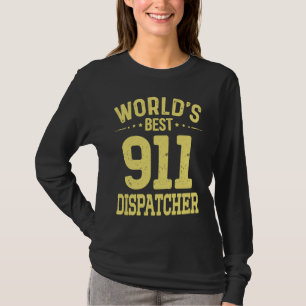 World's Best 911 Dispatcher Job Title  911 Dispatc T-Shirt