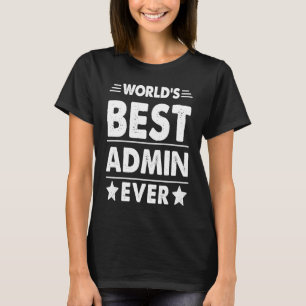 World's Best Admin Ever T-Shirt