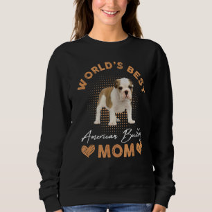 World's Best American Bulldog Mum Dog Mama Sweatshirt