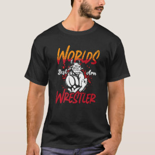 World's Best Arm Wrestler Wrestling Sports Arm Wre T-Shirt
