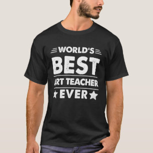 World's Best Art Teacher Ever T-Shirt
