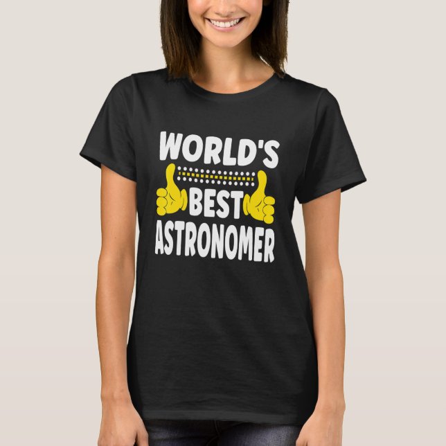 World's Best Astronomer Job Title Profession Astro T-Shirt (Front)