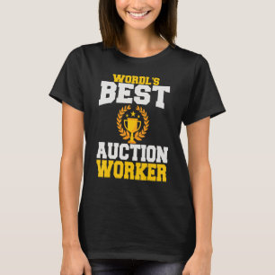 World's Best Auction Worker Funny Job Title Auctio T-Shirt