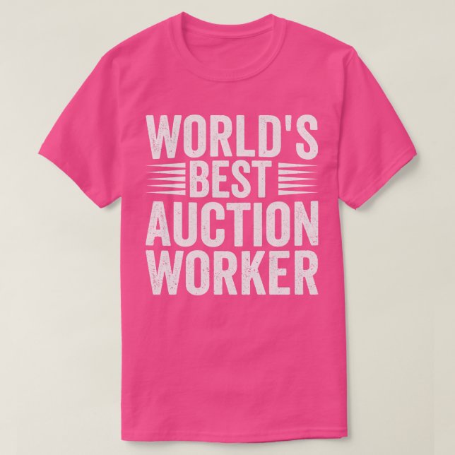 Worlds Best Auction Worker Funny T-Shirt (Design Front)