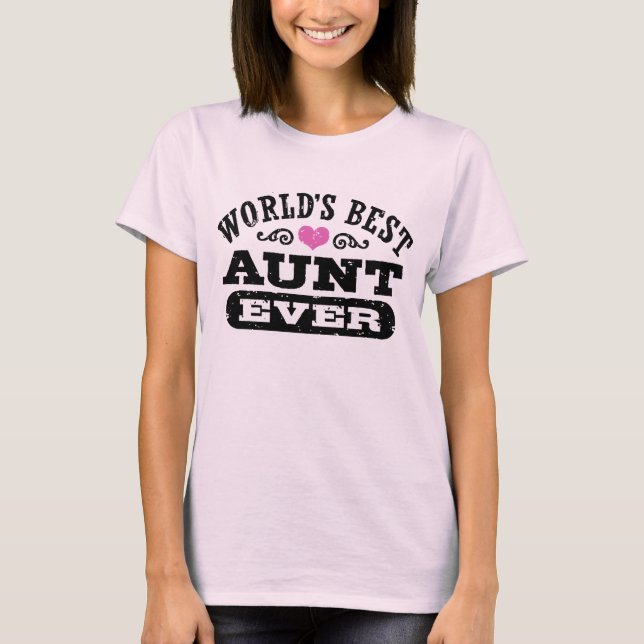 World's Best Aunt Ever T-Shirt (Front)