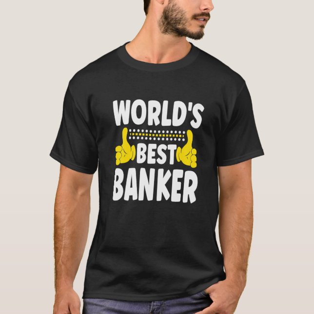 World's Best Banker Job Title  Profession Banker T-Shirt (Front)