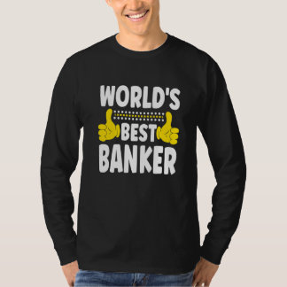 World's Best Banker Job Title Profession Banker T-Shirt