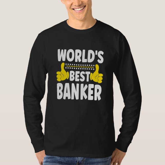World's Best Banker Job Title  Profession Banker T-Shirt (Front)