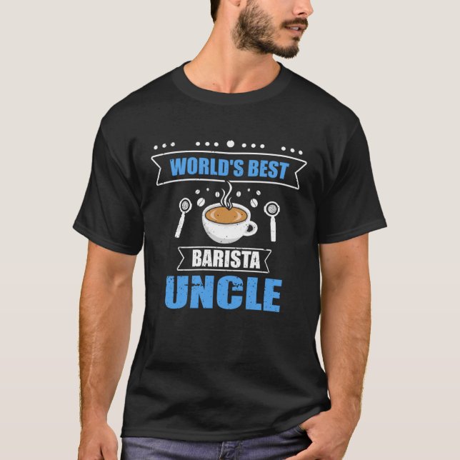 Worlds Best Barista Uncle Coffee Machine King Caff T-Shirt (Front)