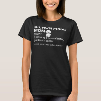 World's Best Bichon Frise Mum Definition Bichon Fr T-Shirt