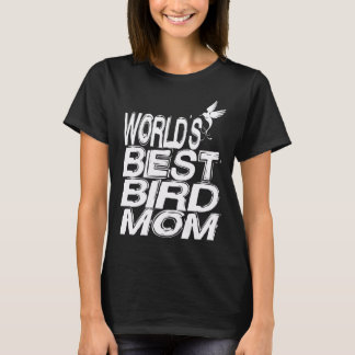 world's best bird mom awesome tshirt gift for mom