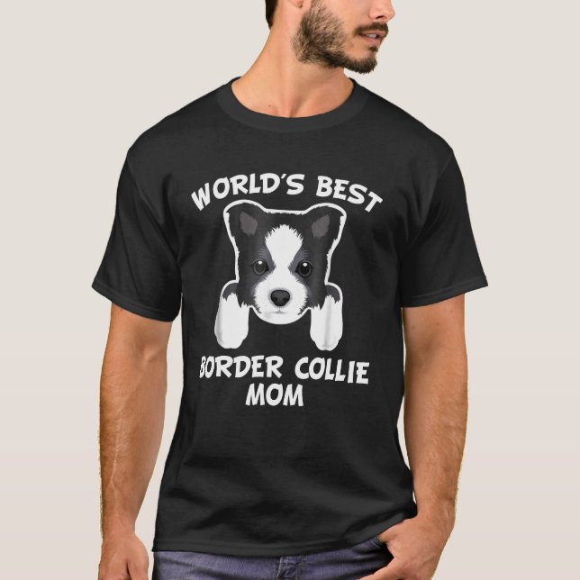 Worlds Best Border Collie Mum Dog Owner T- T-Shirt (Front)