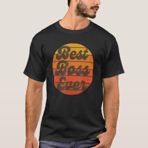 World's Best Boss Ever Employee Team Appreciation  T-Shirt