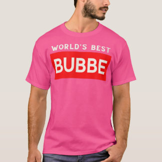 World's Best Bubbe Meme Quote Men Women Grandma T-Shirt