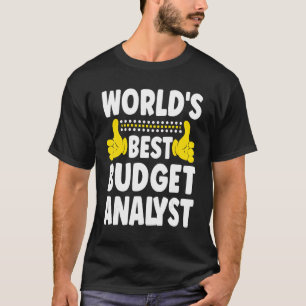 World's Best Budget Analyst Job Title Budget Anal T-Shirt