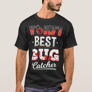 Worlds Best Bug Catcher Entomologist for Boys Girl T-Shirt