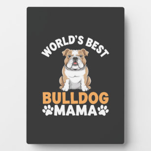 World's Best Bulldog Mama Plaque