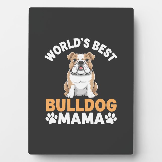 World's Best Bulldog Mama Plaque (Front)