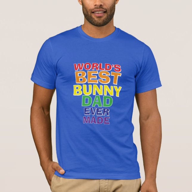 World's Best Bunny Dad Ever Made T-shirt  (Front)