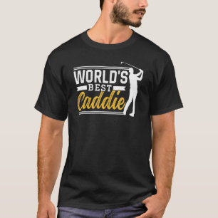 World's Best Caddie Job Golfer Golf Golfing T-Shirt