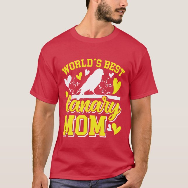 Worlds best Canaries Mum Bird lover Women family T-Shirt (Front)