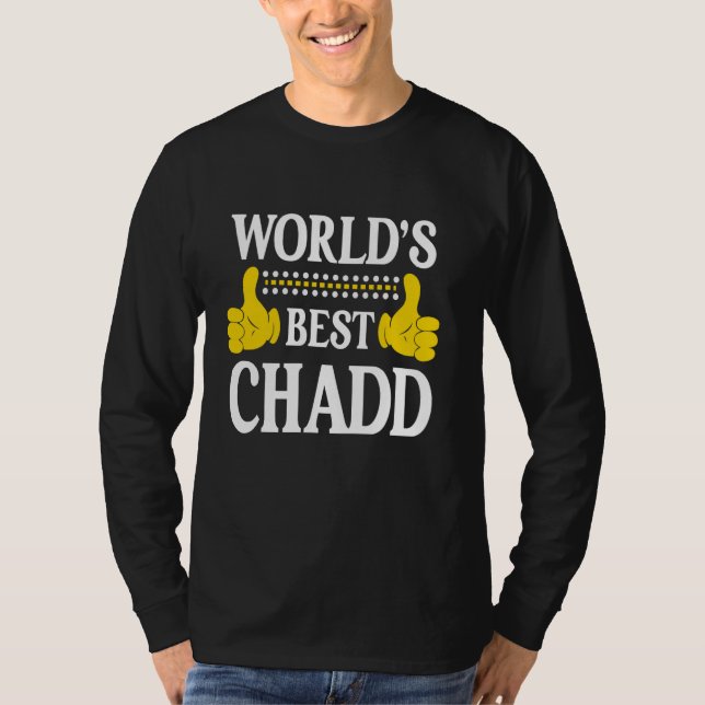 World's Best Chadd Personal Name First Name Funny  T-Shirt (Front)