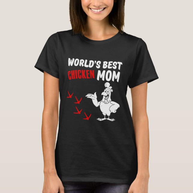 Worlds Best Chicken Mum   T-Shirt (Front)