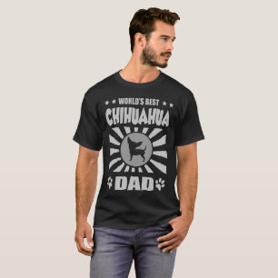 WORLD'S BEST CHIHUAHUA DAD T-Shirt