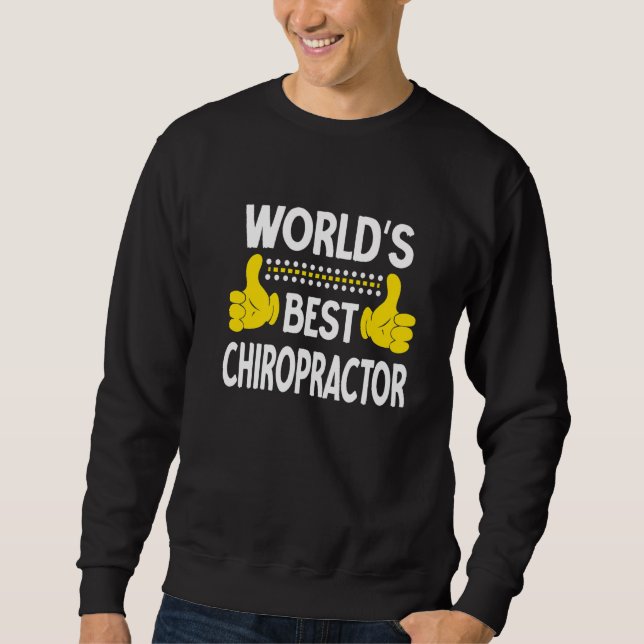 World's Best Chiropractor Job Title Profession Chi Sweatshirt (Front)