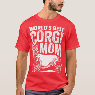 World's Best Corgi Mum Dog Gifts, Best Dog Mum Eve T-Shirt