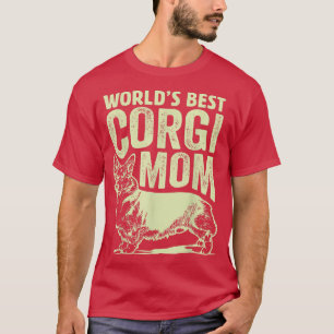 World's Best Corgi Mum Dog Gifts, Best Dog Mum Eve T-Shirt