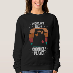 Worlds Best Cornhole Player Throwing Tosser Cornho Sweatshirt