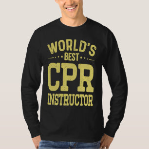 World's Best CPR Instructor Job Title  CPR Instruc T-Shirt