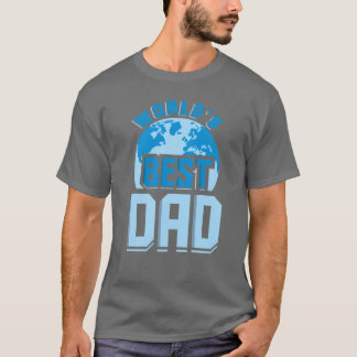 Worlds Best Dad Daddy Father Fathers Day girl T-Shirt