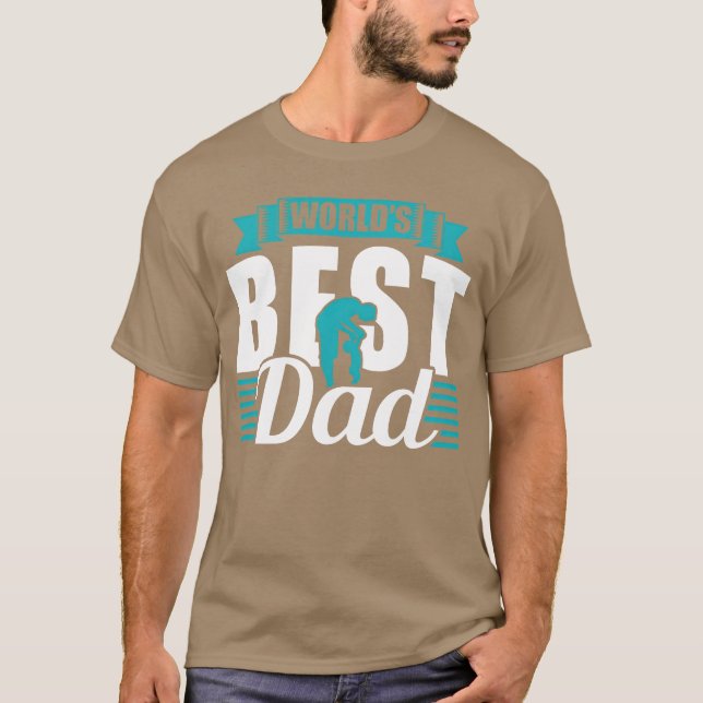 Worlds Best Dad Father Daddy Fathers Day family T-Shirt (Front)
