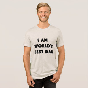 worlds best dad , fathers day stylish chic Tri-Blend shirt