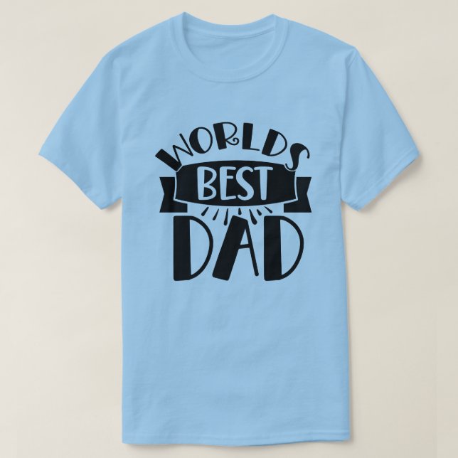Worlds Best Dad Father's Day  T-Shirt (Design Front)
