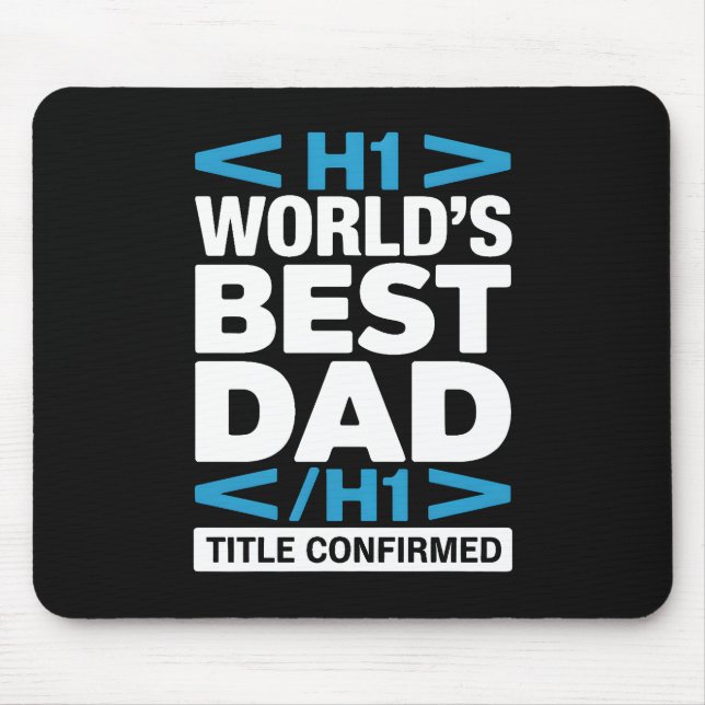 World's Best Dad H1 HTML Programmer Desk Mouse Pad (Front)