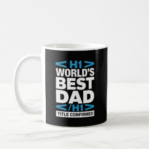 World's Best Dad H1 Title Confirmed Coffee Mug