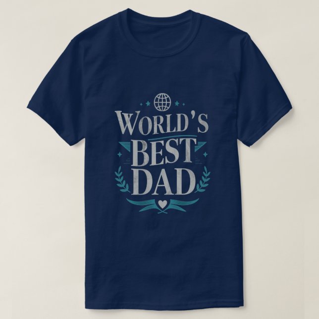 World's Best Dad T-Shirt (Design Front)