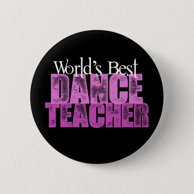 World's Best Dance Teacher 6 Cm Round Badge (Front)